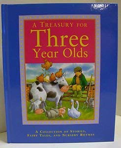 9780760758151: A Treasury for Three Year Olds: A Collection of Stories, Fairy Tales, and Nursery Rhymes