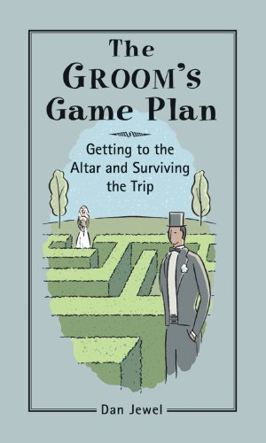 Stock image for The Groom's Game Plan : Getting to the Altar and Surviving the Trip for sale by Better World Books: West