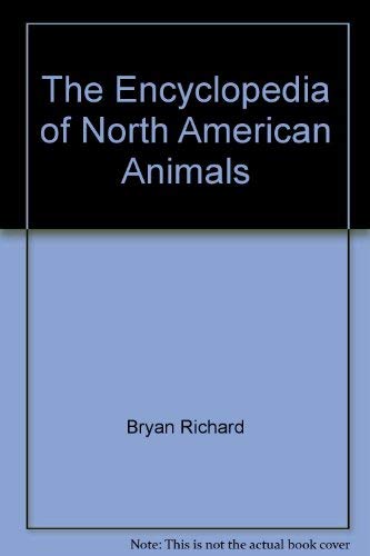 Beispielbild fr The Encyclopedia of North American Animals zum Verkauf von Wonder Book