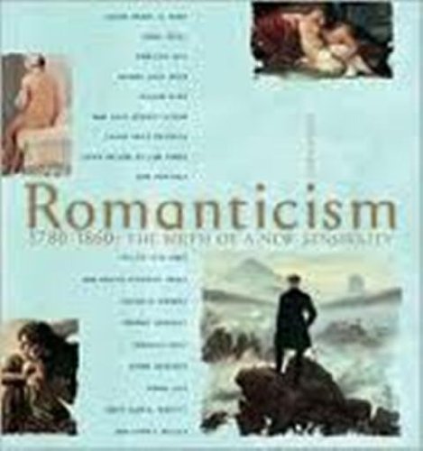Beispielbild fr Romanticism, 1780-1860: The Birth of a New Sensibility zum Verkauf von Books From California