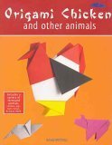 Beispielbild fr Origami Chicken and Other Animals zum Verkauf von SecondSale