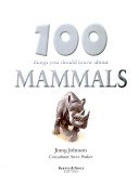 Imagen de archivo de 100 Things You Should Know About Mammals a la venta por SecondSale