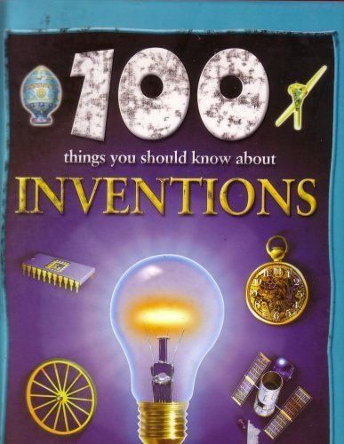 Imagen de archivo de 100 Things You Should KNow About Inventions by Duncan Brewer (2004-05-03) a la venta por Wonder Book