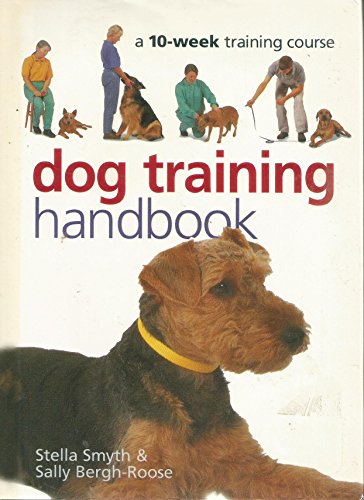 Stock image for Dog Training Handbook: a 10-week Training Handbook for sale by Once Upon A Time Books