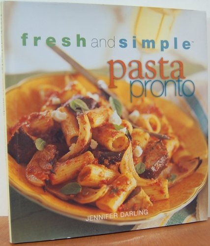 Stock image for Fresh and Simple Pasta Pronto for sale by Better World Books