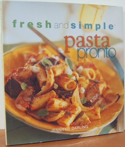 Stock image for Fresh and Simple Pasta Pronto for sale by HPB-Ruby