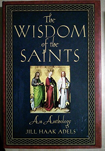 Imagen de archivo de The Wisdom of the Saints: An Anthology a la venta por Better World Books: West