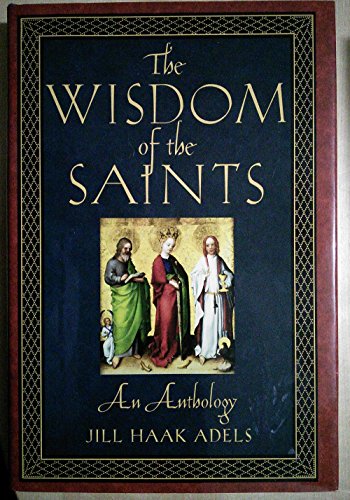 Stock image for The Wisdom of the Saints: An Anthology for sale by Better World Books: West