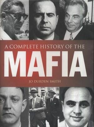 Beispielbild fr A Complete History of the Mafia zum Verkauf von Half Price Books Inc.