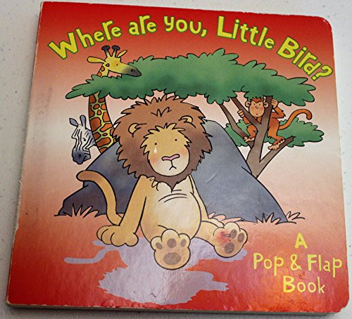 Stock image for Where Are You, Little Bird? (A Pop & Flap Book) for sale by Idaho Youth Ranch Books