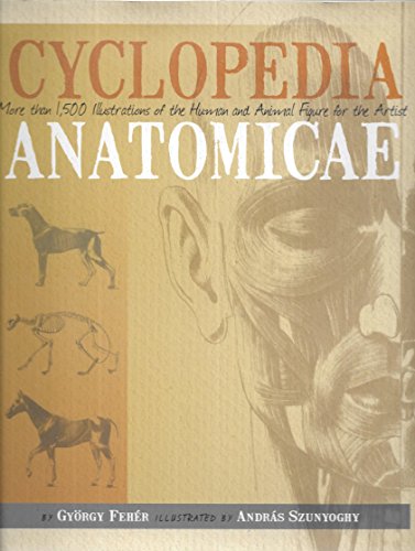 Beispielbild fr Cyclopedia Anatomicae: More Than 1500 Illustrations of the Human and Animal Figure for the Artist zum Verkauf von Decluttr