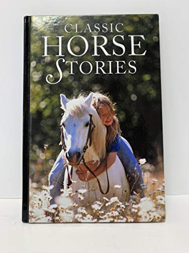 Beispielbild fr Classic Horse Stories zum Verkauf von Wonder Book