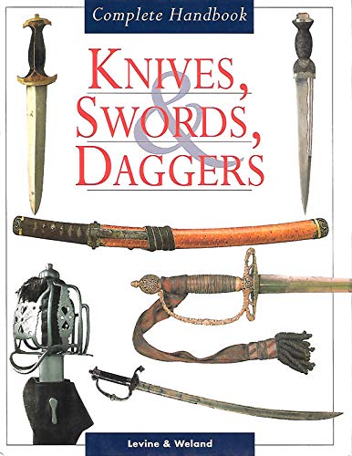 Beispielbild fr Knives, Swords, Daggers: Complete Handbook zum Verkauf von Front Cover Books