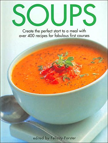 Beispielbild fr Soups: Create the Perfect Start to a Meal zum Verkauf von Better World Books