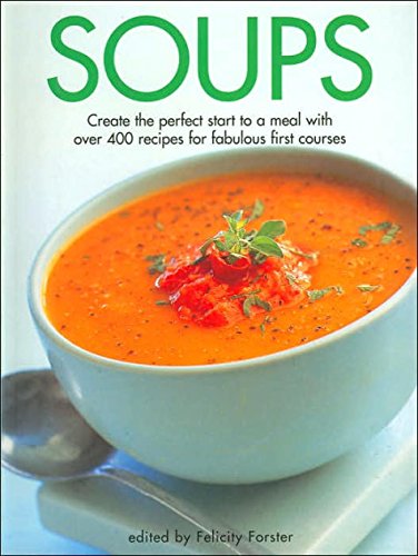 Imagen de archivo de Soups: Create the Perfect Start to a Meal a la venta por Better World Books: West