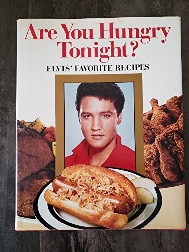 Are You Hungry Tonight? Elvis' Favorite Recipes