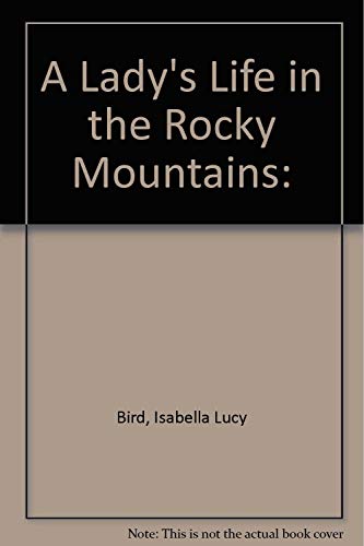 Beispielbild fr A Lady's Life in the Rocky Mountains: zum Verkauf von Wonder Book