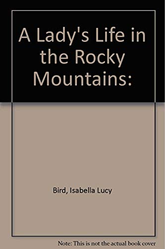 Imagen de archivo de A Lady's Life in the Rocky Mountains: a la venta por Wonder Book