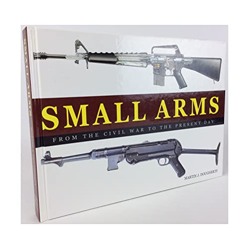 9780760763292: Small Arms: From the Civil War to the Present Day