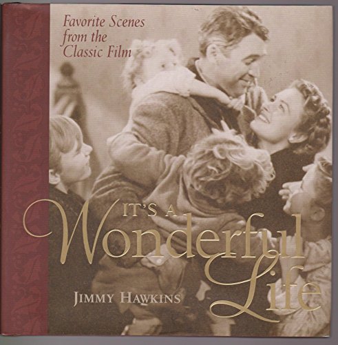 It's a Wonderful Life: Favorite Scenes from the Classic Film (9780760764770) by Jimmy Hawkins