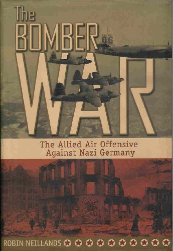 Imagen de archivo de The Bomber War The Allied Air Offensive Against Nazi Germany a la venta por The Book Garden