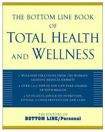 Stock image for The Bottom Line Book of Total Health and Wellness for sale by Better World Books