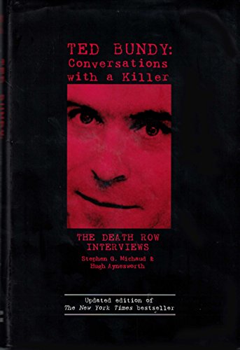 Stock image for Ted Bundy: Conversations with a Killer (The Death Row Interviews) by Stephen G. Michaud, Hugh Aynesworth (2005) Hardcover for sale by ThriftBooks-Dallas