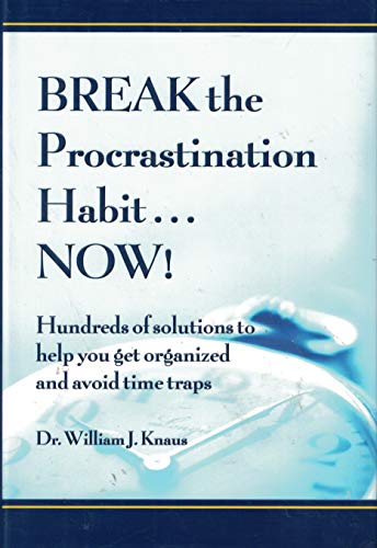 Beispielbild fr Break the Procrastination Habit. Now! -- Hundreds of solutions to help you get organized and avoid time traps zum Verkauf von Better World Books