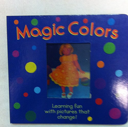 Imagen de archivo de Magic Colors (Learning Fun with Pictures that Change !) a la venta por Wonder Book