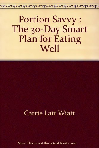 9780760766811: Portion Savvy : The 30-Day Smart Plan for Eating Well
