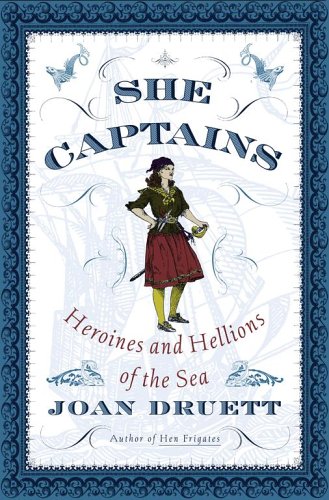 9780760766910: She Captains: Heroines and Hellions of the Sea