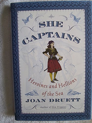 9780760766910: She Captains: Heroines and Hellions of the Sea