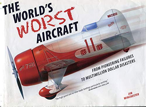 Beispielbild fr The World's Worst Aircraft (From Pioneering Failures to Multimillion Dollar Disasters) zum Verkauf von Orion Tech