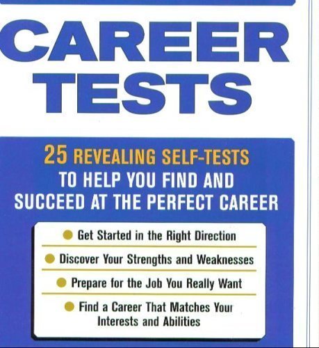 Beispielbild fr Career Tests: 25 revealing self-tests to help you find and succeed at the perfect career zum Verkauf von Wonder Book