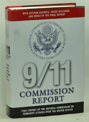 Imagen de archivo de The 9/11 Commission report : final report of the National Commission on Terrorist Attacks upon the United States. With interim reports, press releases, and index of the final report. a la venta por J. Lawton, Booksellers