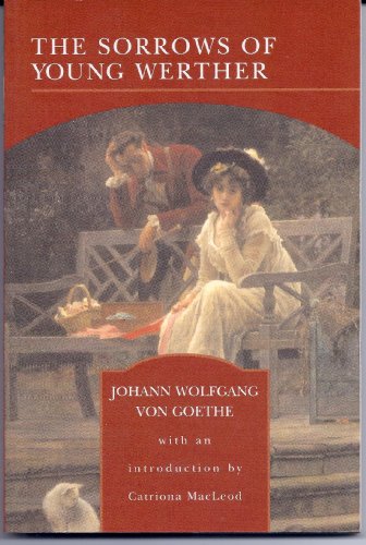 The Sorrows of Young Werther (The Barnes and Noble Library of Essential Reading Series) - Goethe, Johann Wolfgang Von