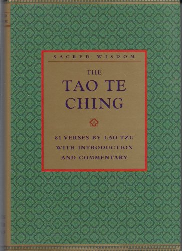 Stock image for Sacred Wisdom: The Tao Te Ching: 81 Verses by Lao Tzi with Introduction and Commentary (Sacred Wisdo by Lao Tzu (2005-05-03) for sale by SecondSale