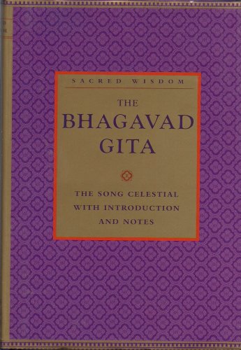 Imagen de archivo de Sacred Wisdoms: The Bhagavad Gita: The Song Celestial with Introduction and Notes a la venta por ThriftBooks-Atlanta