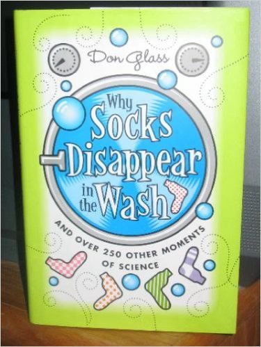 Stock image for Why Socks Disappear in the Wash and Over 250 Other Moments of Science for sale by Wonder Book