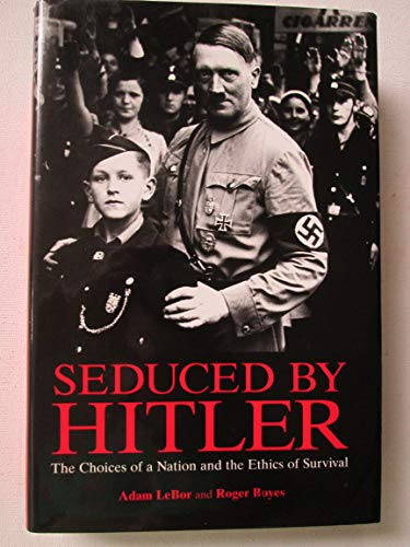 Imagen de archivo de Seduced By Hitler: The Choices of a Nation and the Ethics of Survival a la venta por Better World Books