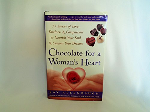 Beispielbild fr Chocolate for a Woman's Heart: 77 Stories of Love, Kindness & Compassion to Nourish Your Soul & Sweeten Your Dreams zum Verkauf von Better World Books