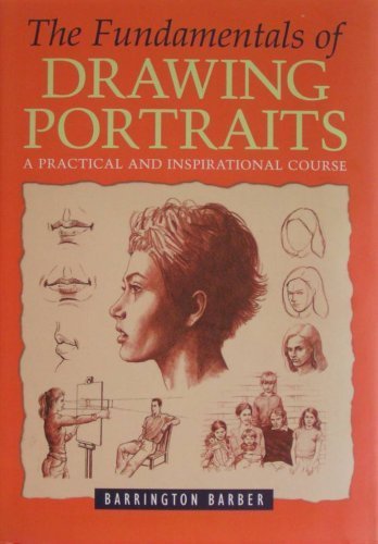 9780760770832: The Fundamentals of Drawing Portraits: A Practical and Inspirational Course by