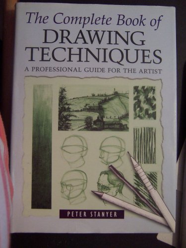 Imagen de archivo de The Complete Book of Drawing Techniques: A Professional Guide for the Artist a la venta por Decluttr
