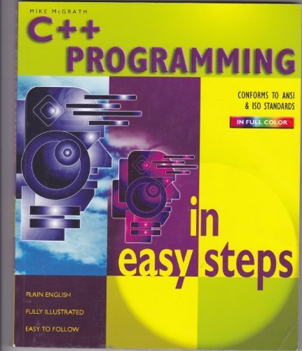 9780760771389: C++ Programming in Easy Steps by Mcgrath, Mike (2005) Paperback