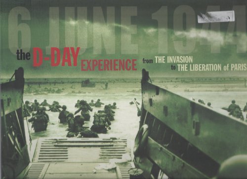 9780760771457: The D-Day Experience: From the Invasion to the Liberation of Paris