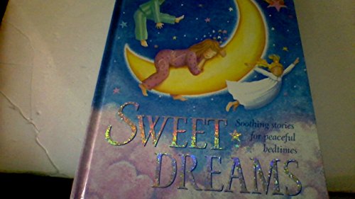 Beispielbild fr Sweet Dreams - Soothing Stories for Peaceful Bedtimes zum Verkauf von Wonder Book