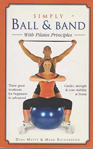 Imagen de archivo de Simply Ball & Band With Pilates Principles a la venta por Better World Books: West