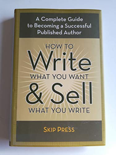 Imagen de archivo de How to Write What You Want and Sell What You Write a la venta por Better World Books