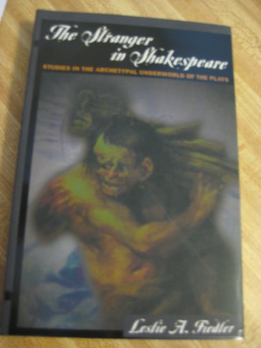 Imagen de archivo de The Stranger In Shakespeare: Studies in the Archetypal Underworld of the Plays a la venta por Better World Books