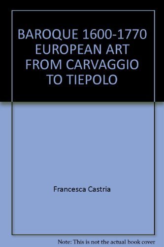Beispielbild fr Baroque 1600-1770 European Art from Carvaggio to Tiepolo zum Verkauf von R Bookmark